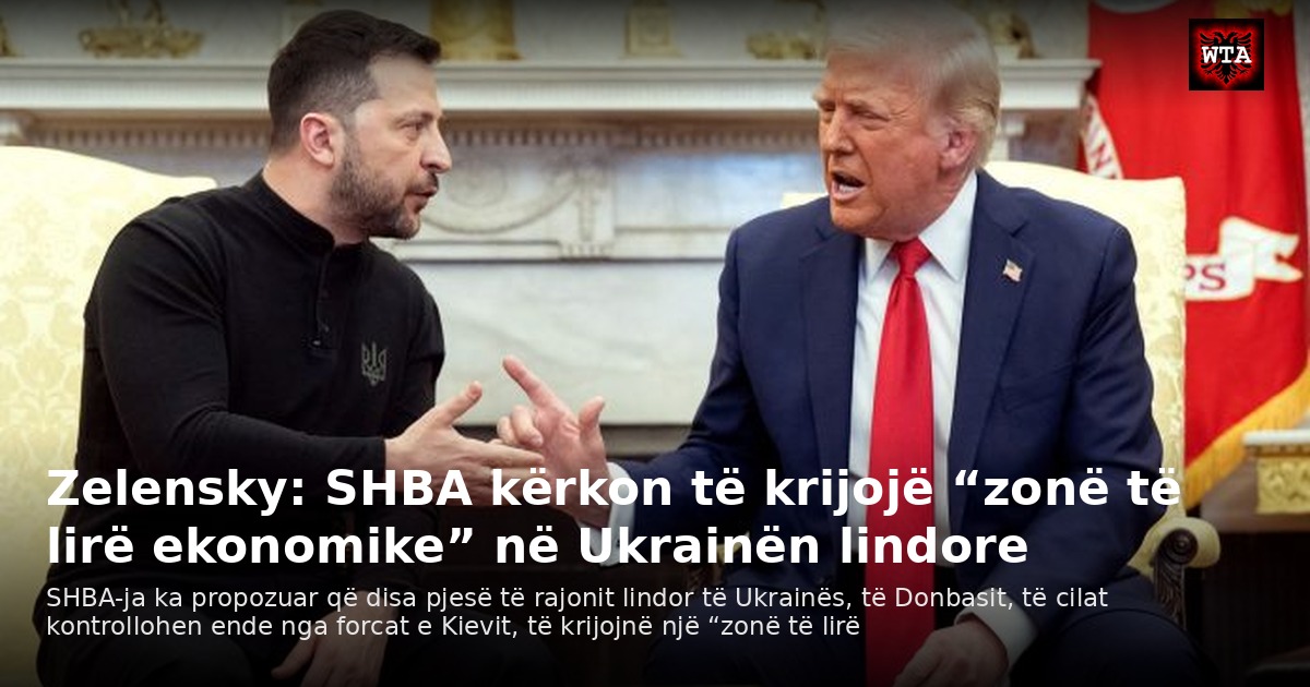 Zelensky: SHBA kërkon të krijojë “zonë të lirë ekonomike” në Ukrainën lindore