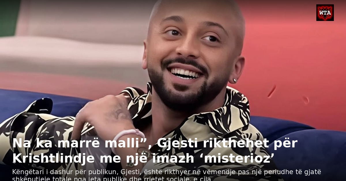 Na ka marrë malli”, Gjesti rikthehet për Krishtlindje me një imazh ‘misterioz’