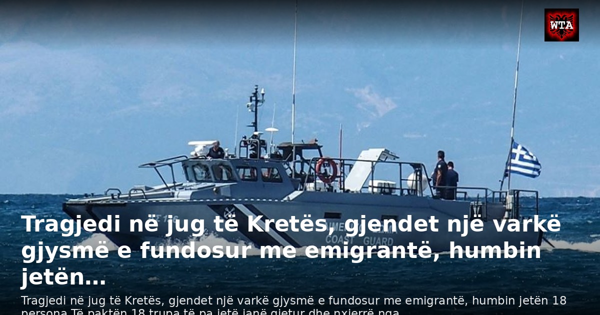 Tragjedi në jug të Kretës, gjendet një varkë gjysmë e fundosur me emigrantë, humbin jetën…