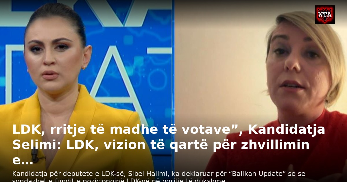 LDK, rritje të madhe të votave”, Kandidatja Selimi: LDK, vizion të qartë për zhvillimin e…