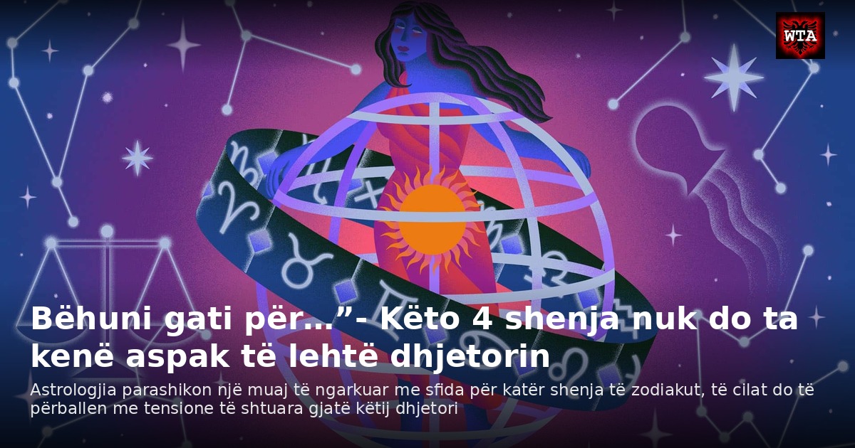 Bëhuni gati për…”- Këto 4 shenja nuk do ta kenë aspak të lehtë dhjetorin