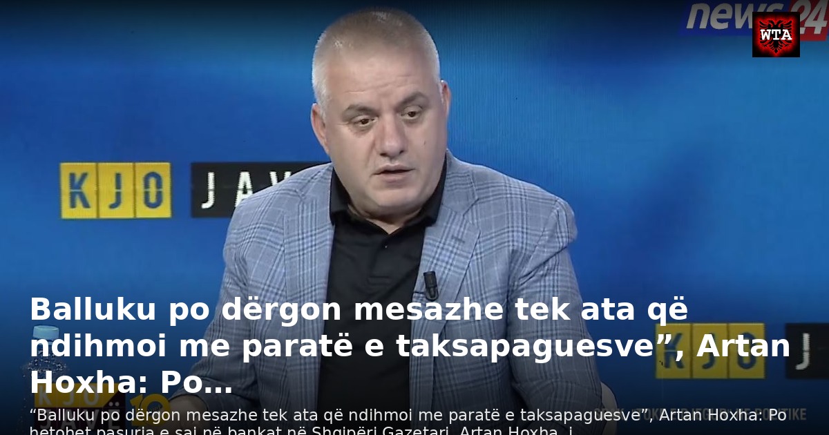 Balluku po dërgon mesazhe tek ata që ndihmoi me paratë e taksapaguesve”, Artan Hoxha: Po…