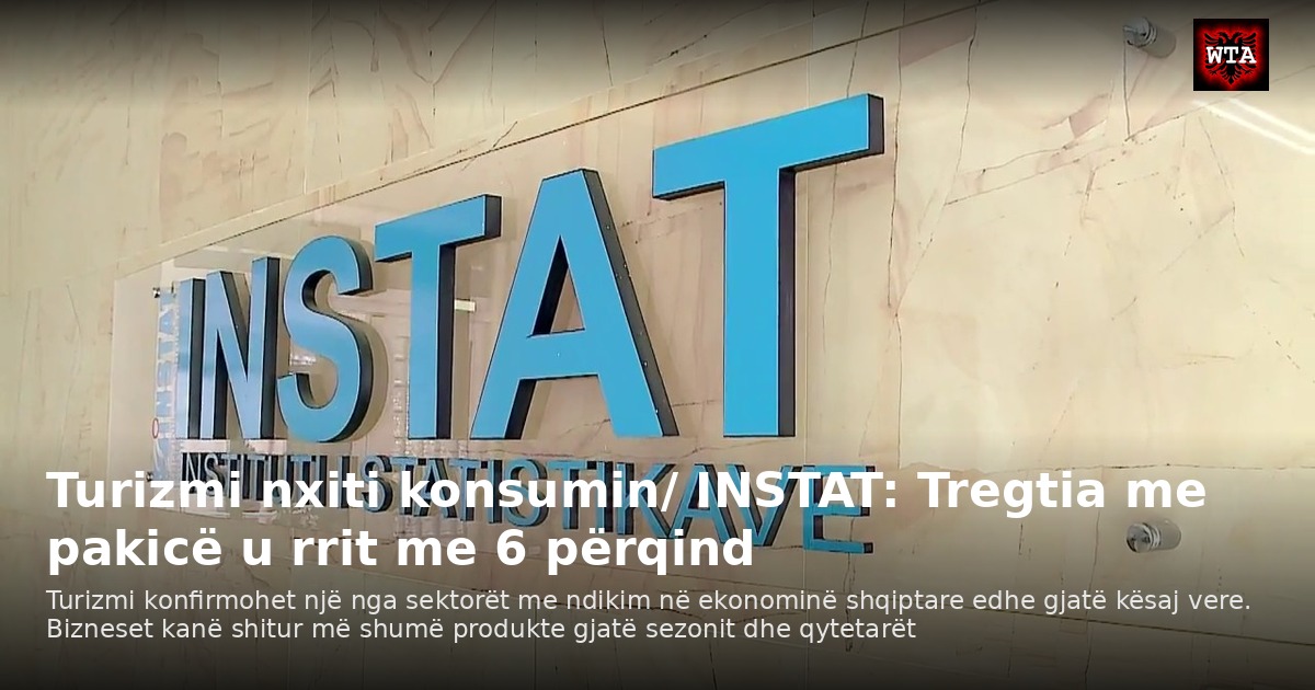 Turizmi nxiti konsumin/ INSTAT: Tregtia me pakicë u rrit me 6 përqind