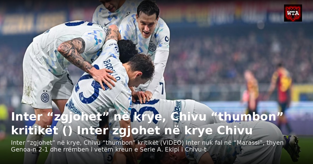 Inter “zgjohet” në krye, Chivu “thumbon” kritikët () Inter zgjohet në krye Chivu