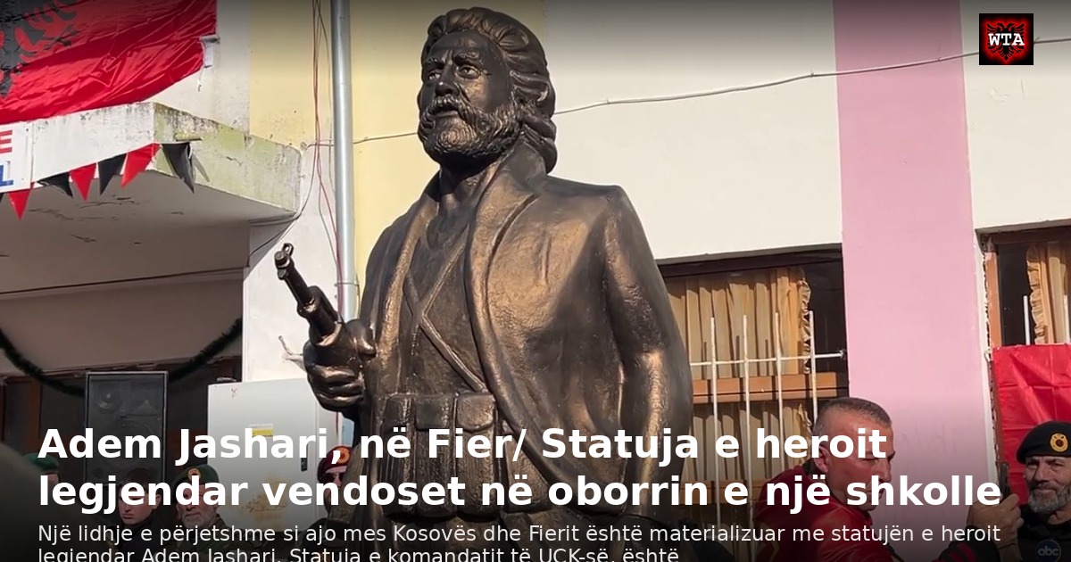 Adem Jashari, në Fier/ Statuja e heroit legjendar vendoset në oborrin e një shkolle