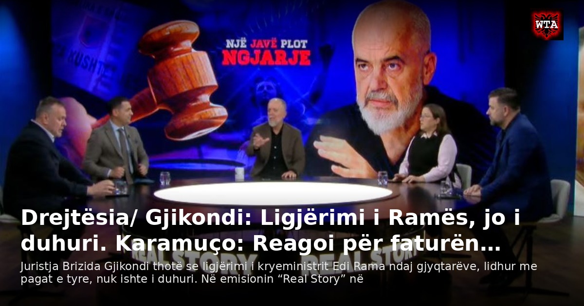 Drejtësia/ Gjikondi: Ligjërimi i Ramës, jo i duhuri. Karamuço: Reagoi për faturën…