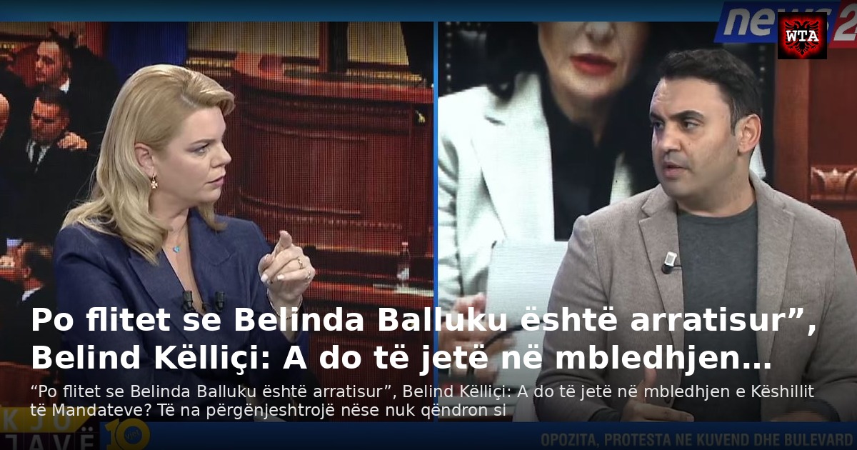 Po flitet se Belinda Balluku është arratisur”, Belind Këlliçi: A do të jetë në mbledhjen…