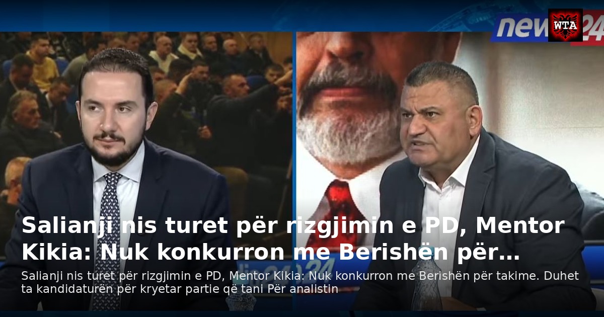 Salianji nis turet për rizgjimin e PD, Mentor Kikia: Nuk konkurron me Berishën për…
