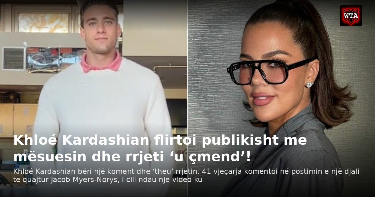 Khloé Kardashian flirtoi publikisht me mësuesin dhe rrjeti ‘u çmend’!