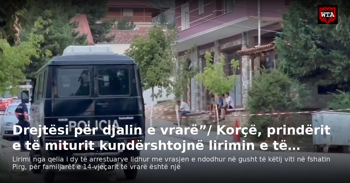 Drejtësi për djalin e vrarë”/ Korçë, prindërit e të miturit kundërshtojnë lirimin e të…