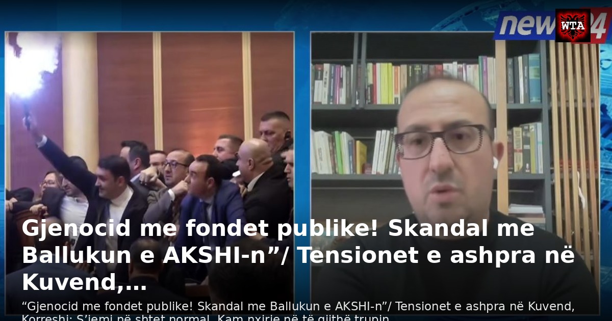 Gjenocid me fondet publike! Skandal me Ballukun e AKSHI-n”/ Tensionet e ashpra në Kuvend,…