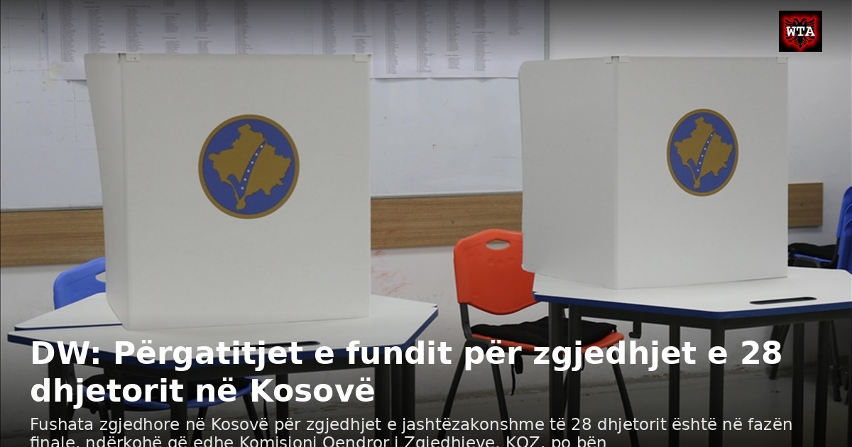 DW: Përgatitjet e fundit për zgjedhjet e 28 dhjetorit në Kosovë