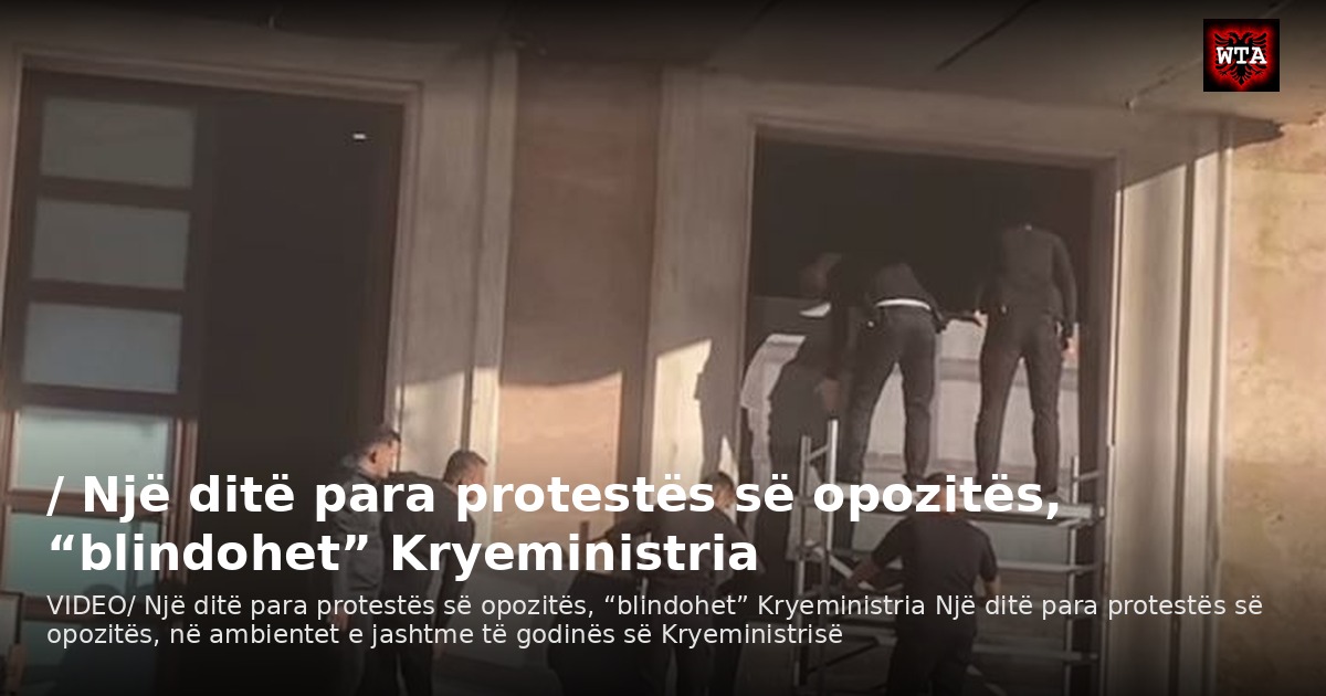 / Një ditë para protestës së opozitës, “blindohet” Kryeministria