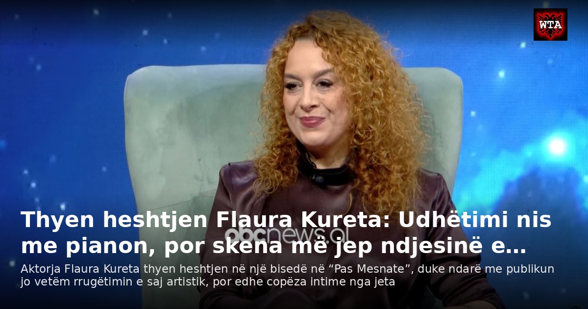 Thyen heshtjen Flaura Kureta: Udhëtimi nis me pianon, por skena më jep ndjesinë e…