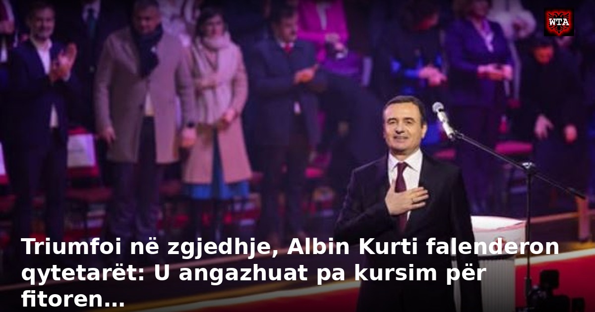 Triumfoi në zgjedhje, Albin Kurti falenderon qytetarët: U angazhuat pa kursim për fitoren…