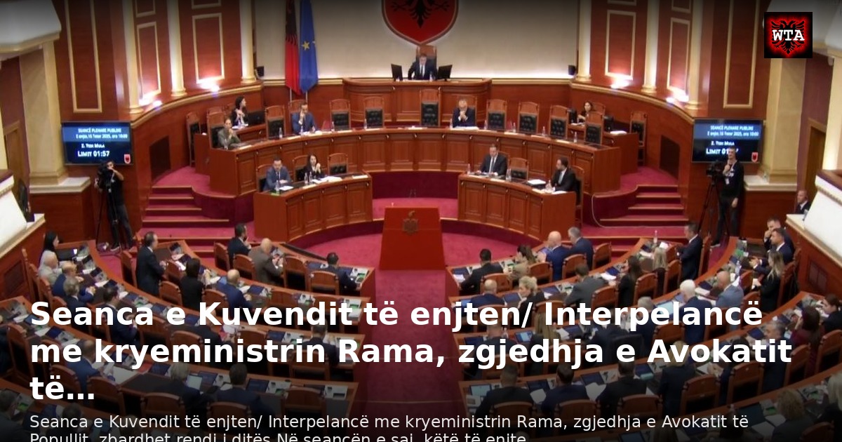 Seanca e Kuvendit të enjten/ Interpelancë me kryeministrin Rama, zgjedhja e Avokatit të…