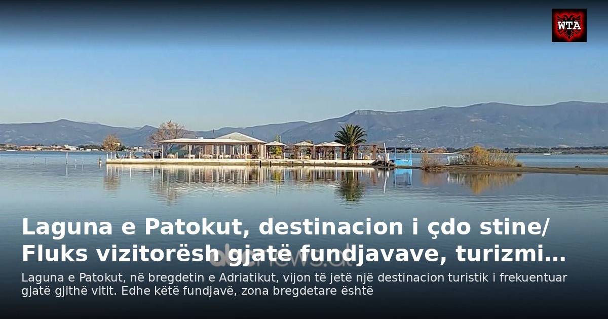 Laguna e Patokut, destinacion i çdo stine/ Fluks vizitorësh gjatë fundjavave, turizmi…