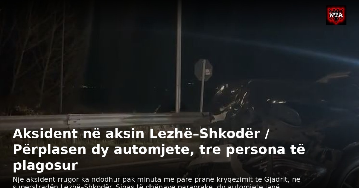 Aksident në aksin Lezhë–Shkodër / Përplasen dy automjete, tre persona të plagosur