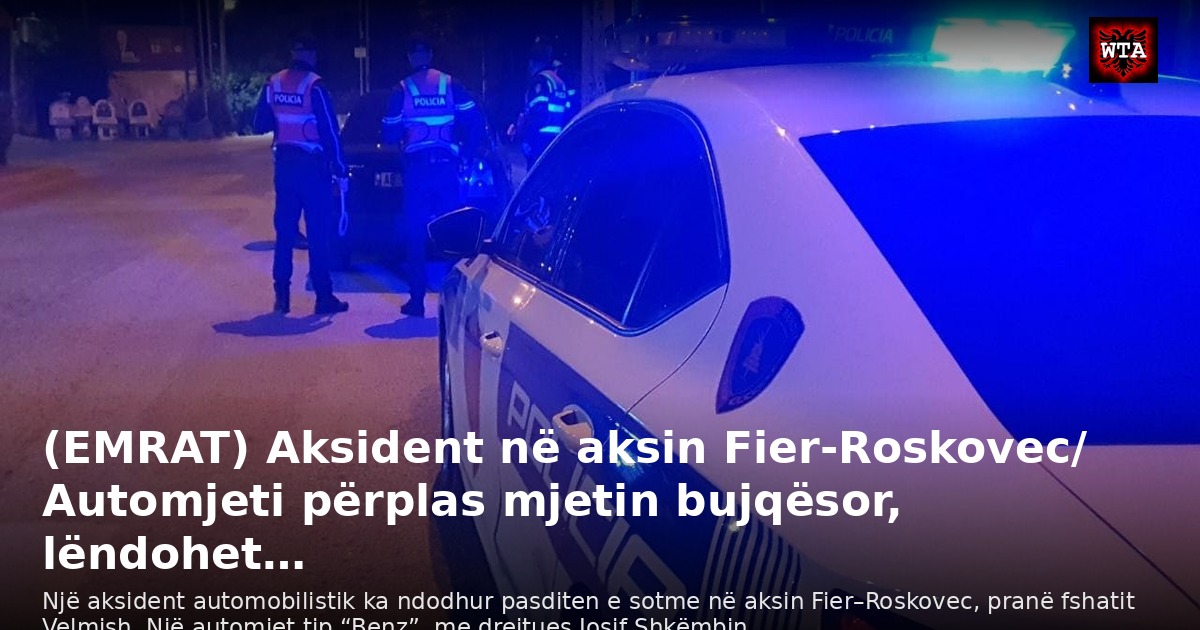(EMRAT) Aksident në aksin Fier-Roskovec/ Automjeti përplas mjetin bujqësor, lëndohet…