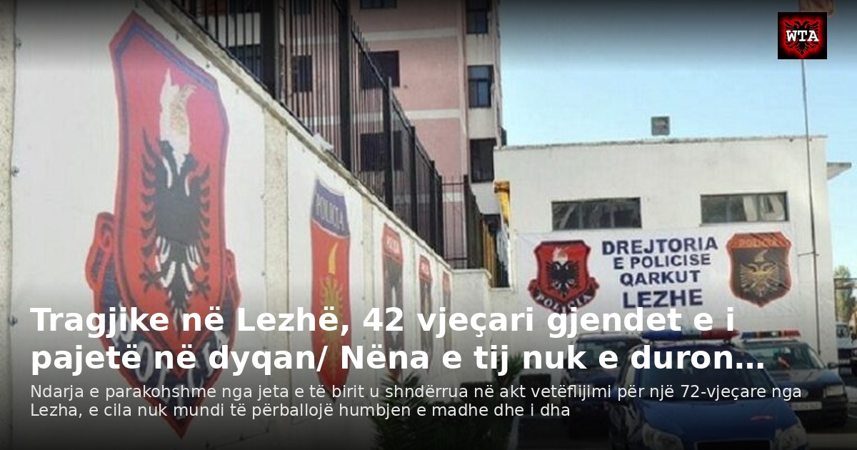 Tragjike në Lezhë, 42 vjeçari gjendet e i pajetë në dyqan/ Nëna e tij nuk e duron…