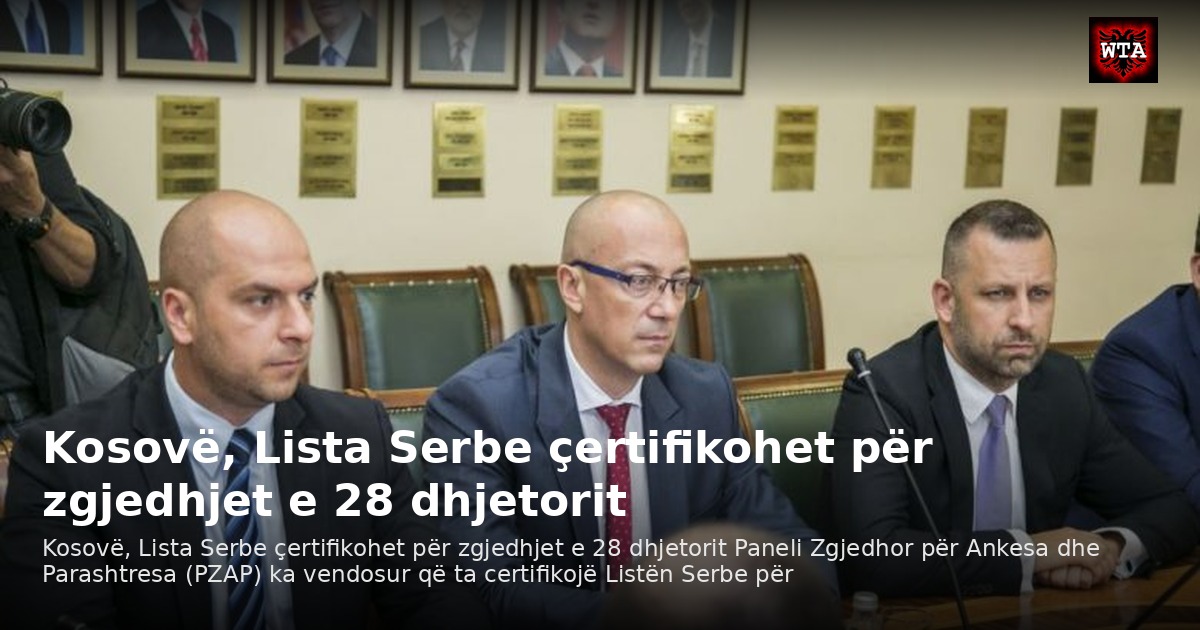 Kosovë, Lista Serbe çertifikohet për zgjedhjet e 28 dhjetorit