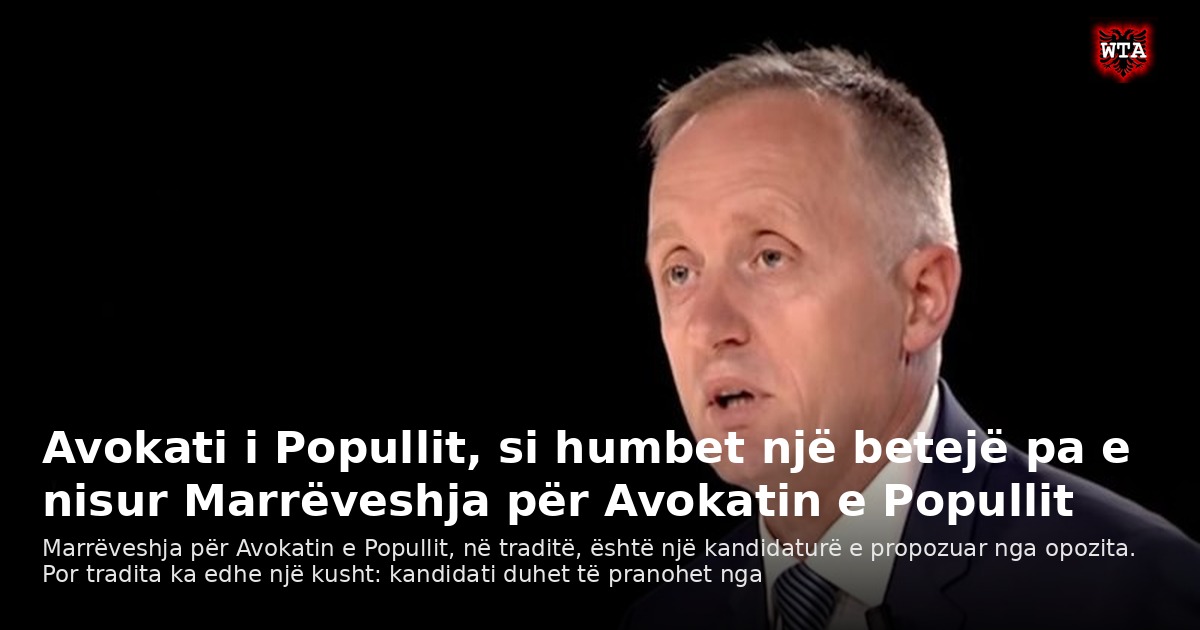 Avokati i Popullit, si humbet një betejë pa e nisur Marrëveshja për Avokatin e Popullit