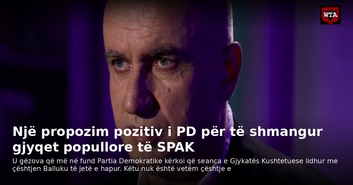 Një propozim pozitiv i PD për të shmangur gjyqet popullore të SPAK