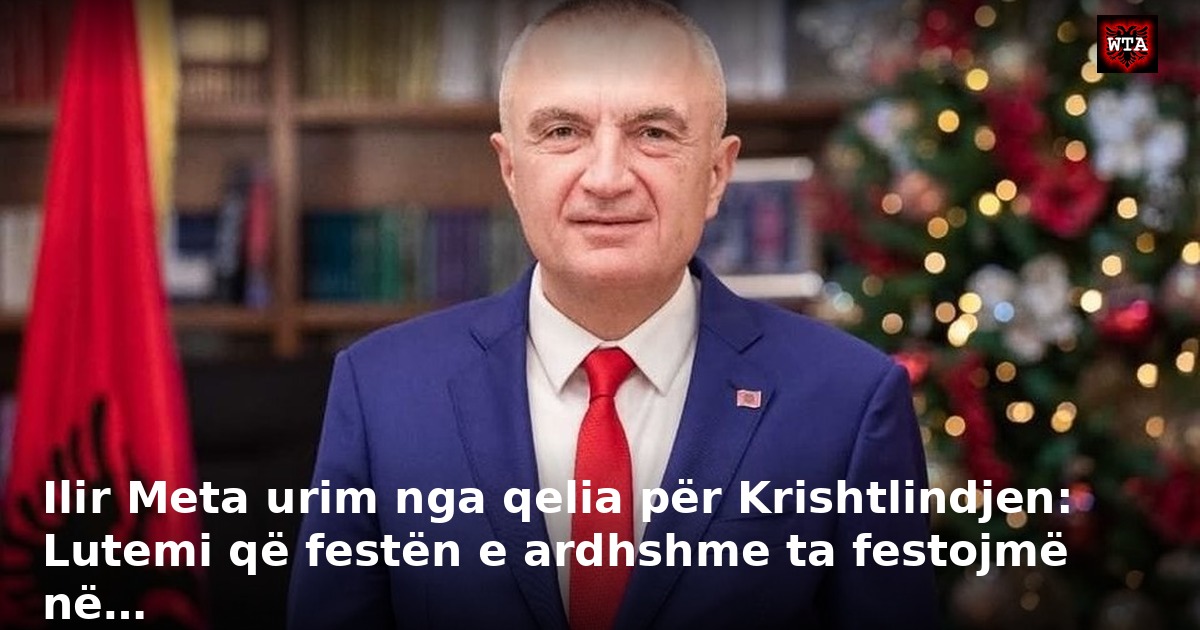 Ilir Meta urim nga qelia për Krishtlindjen: Lutemi që festën e ardhshme ta festojmë në…