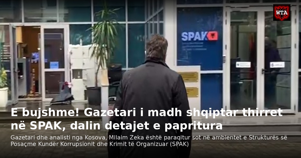E bujshme! Gazetari i madh shqiptar thirret në SPAK, dalin detajet e papritura