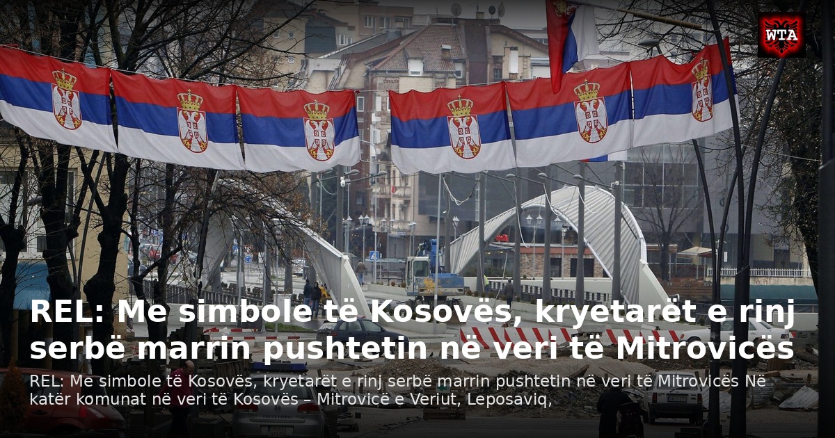 REL: Me simbole të Kosovës, kryetarët e rinj serbë marrin pushtetin në veri të Mitrovicës