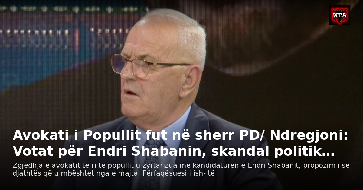 Avokati i Popullit fut në sherr PD/ Ndregjoni: Votat për Endri Shabanin, skandal politik…