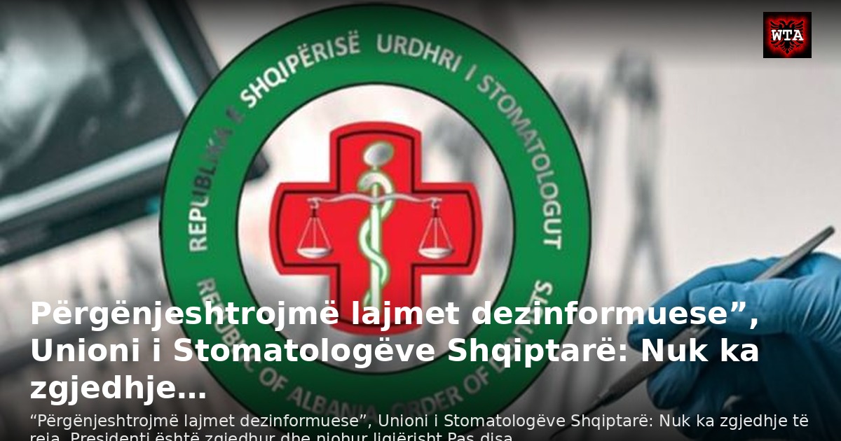 Përgënjeshtrojmë lajmet dezinformuese”, Unioni i Stomatologëve Shqiptarë: Nuk ka zgjedhje…