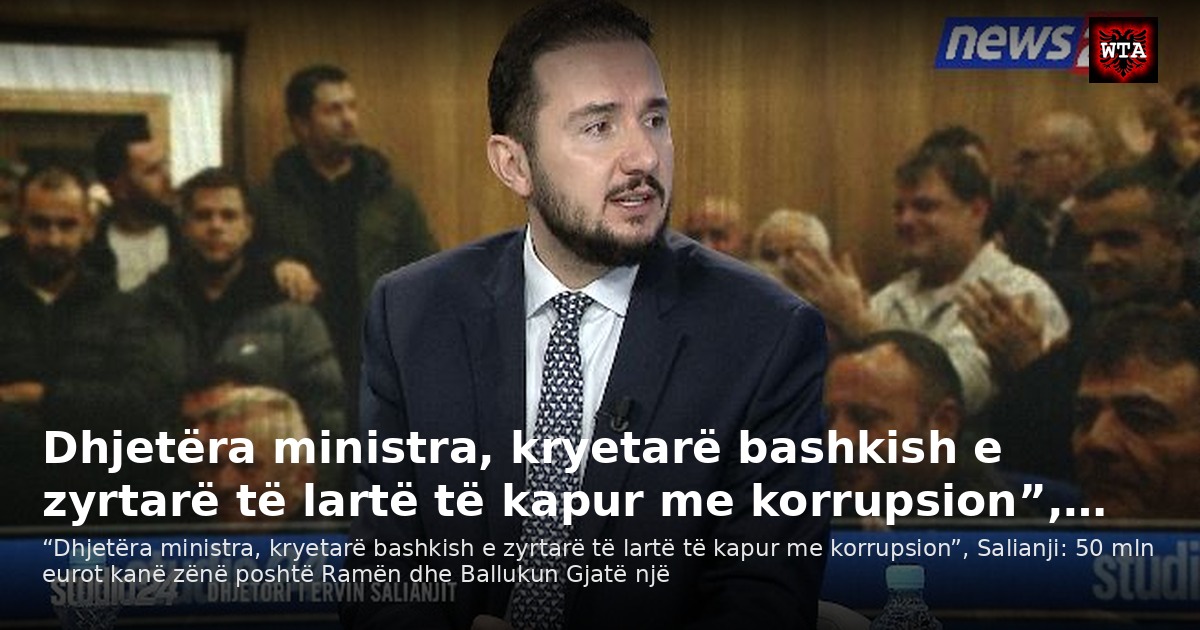 Dhjetëra ministra, kryetarë bashkish e zyrtarë të lartë të kapur me korrupsion”,…