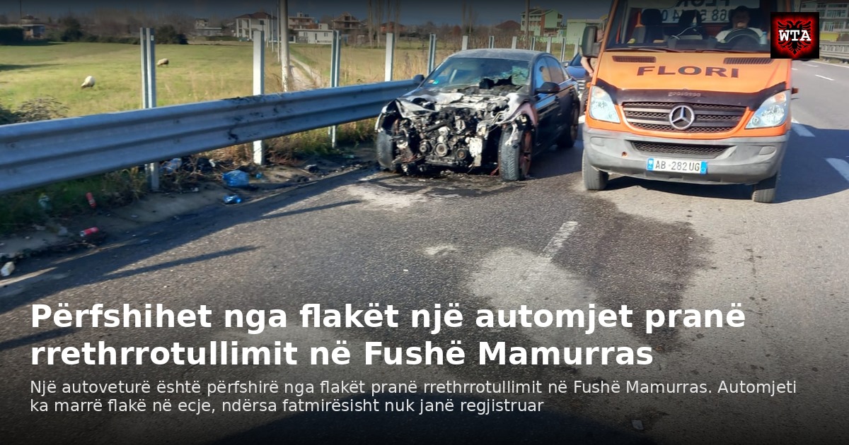 Përfshihet nga flakët një automjet pranë rrethrrotullimit në Fushë Mamurras