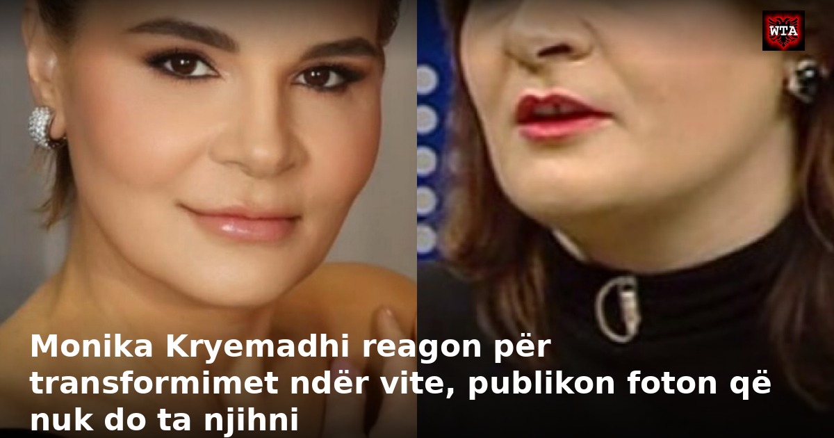 Monika Kryemadhi reagon për transformimet ndër vite, publikon foton që nuk do ta njihni