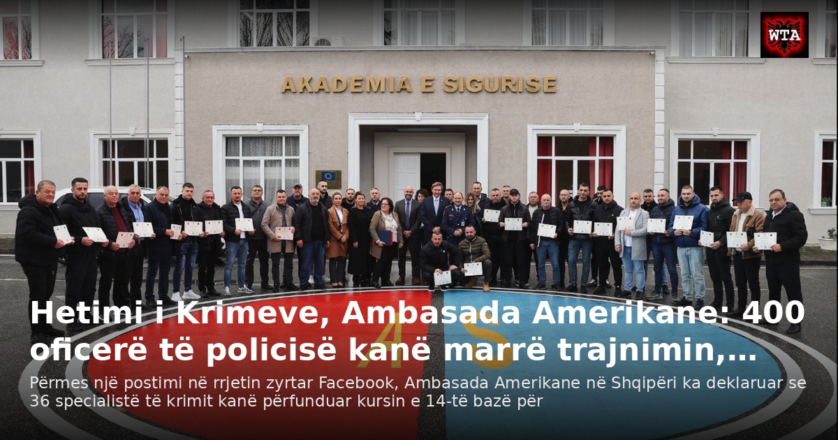Hetimi i Krimeve, Ambasada Amerikane: 400 oficerë të policisë kanë marrë trajnimin,…