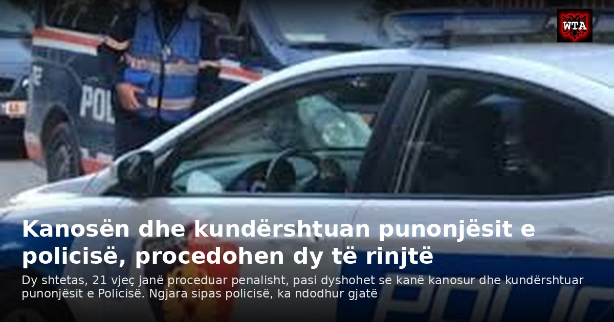 Kanosën dhe kundërshtuan punonjësit e policisë, procedohen dy të rinjtë