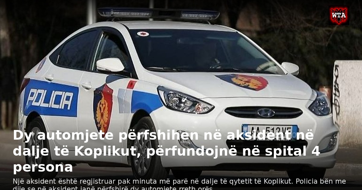 Dy automjete përfshihen në aksident në dalje të Koplikut, përfundojnë në spital 4 persona