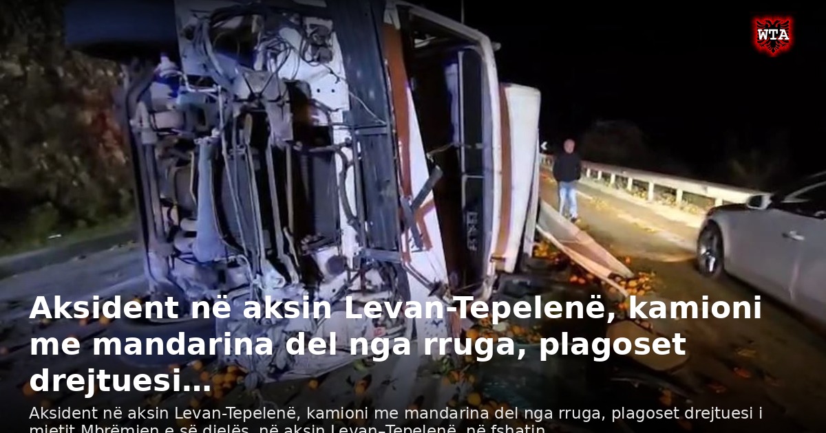Aksident në aksin Levan-Tepelenë, kamioni me mandarina del nga rruga, plagoset drejtuesi…