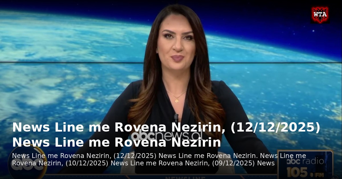 News Line me Rovena Nezirin, (12/12/2025) News Line me Rovena Nezirin