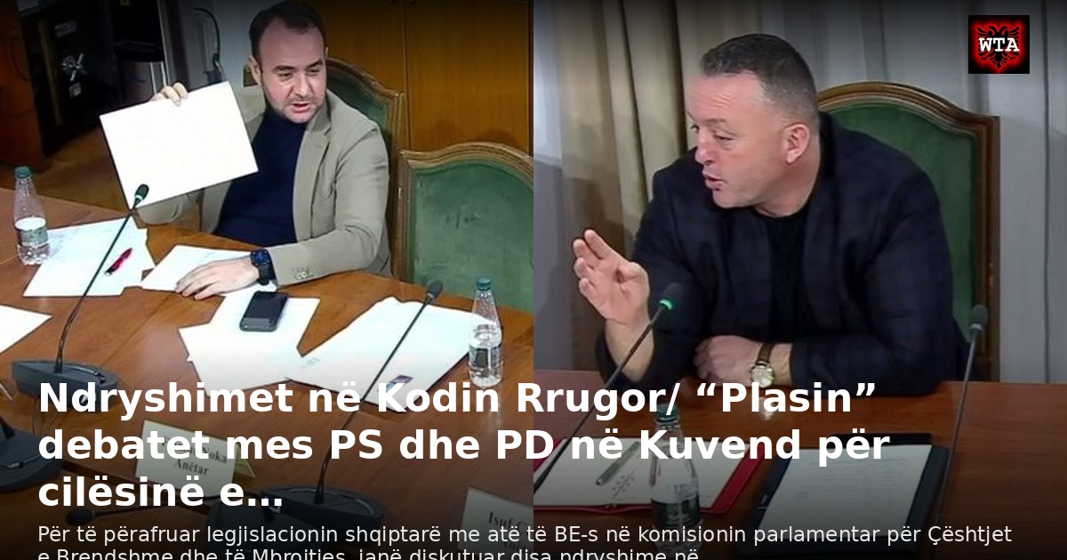 Ndryshimet në Kodin Rrugor/ “Plasin” debatet mes PS dhe PD në Kuvend për cilësinë e…