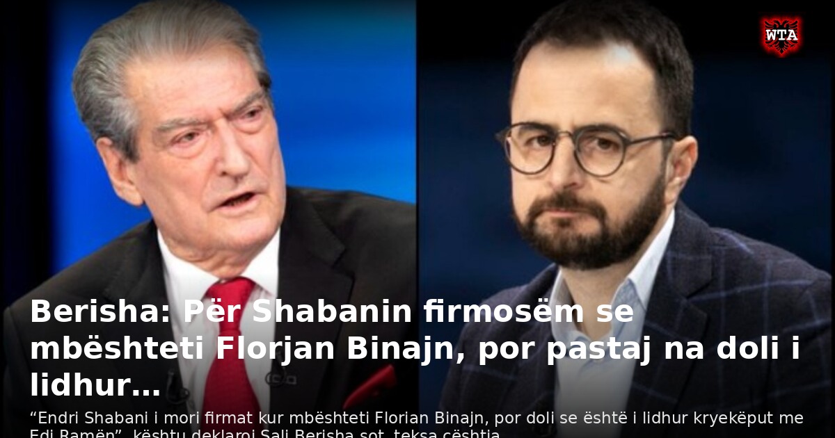 Berisha: Për Shabanin firmosëm se mbështeti Florjan Binajn, por pastaj na doli i lidhur…