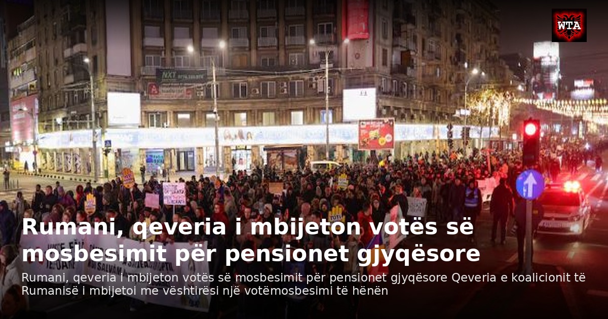 Rumani, qeveria i mbijeton votës së mosbesimit për pensionet gjyqësore