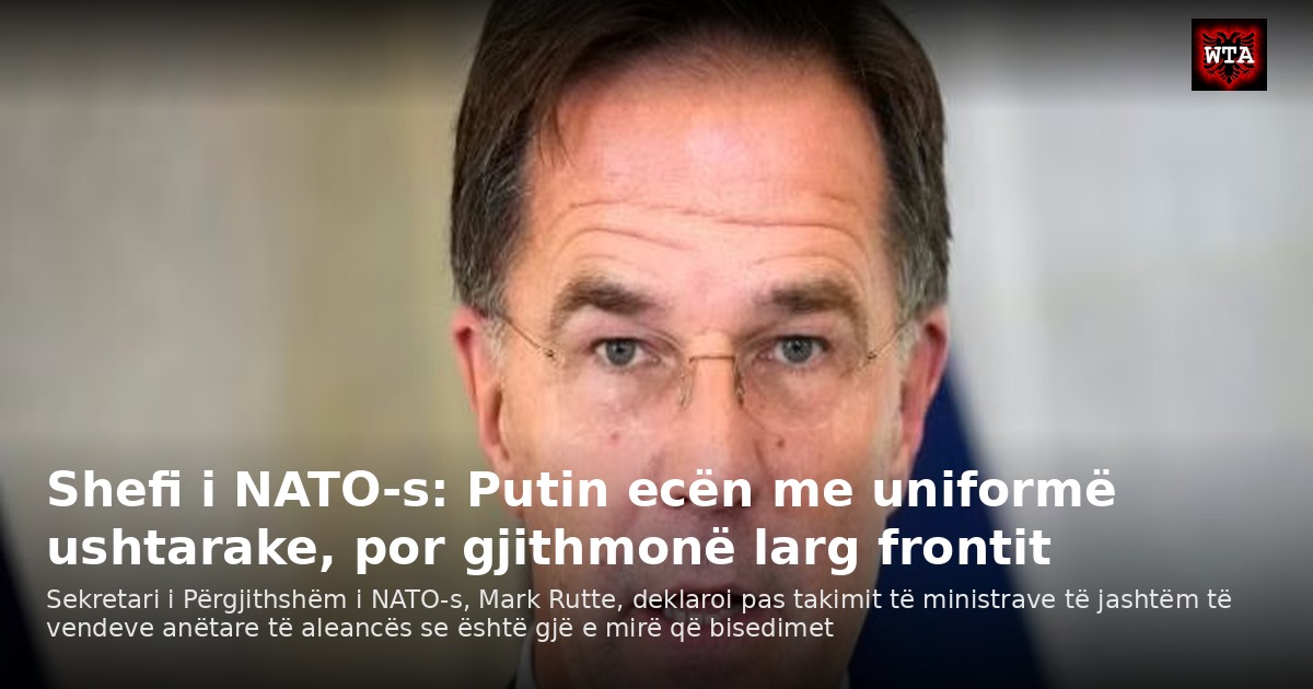 Shefi i NATO-s: Putin ecën me uniformë ushtarake, por gjithmonë larg frontit