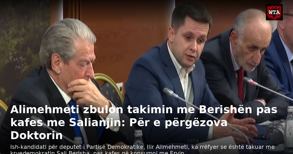 Alimehmeti zbulon takimin me Berishën pas kafes me Salianjin: Për e përgëzova Doktorin