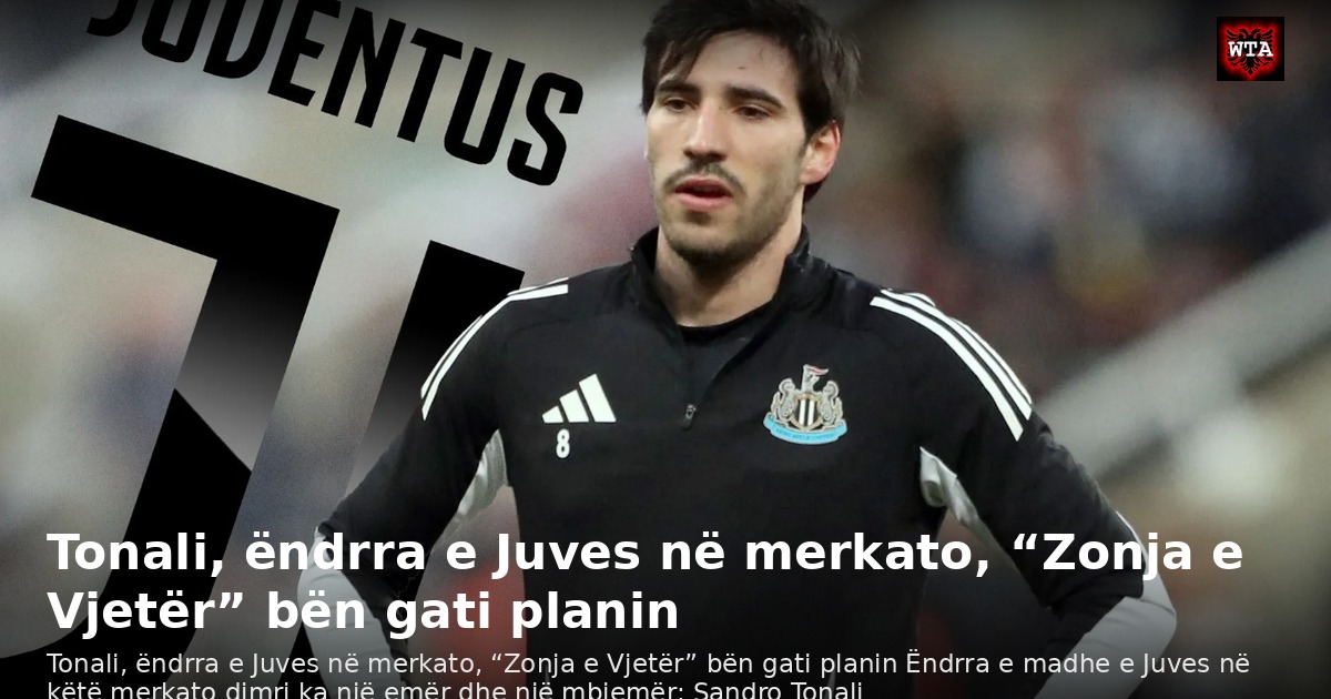 Tonali, ëndrra e Juves në merkato, “Zonja e Vjetër” bën gati planin