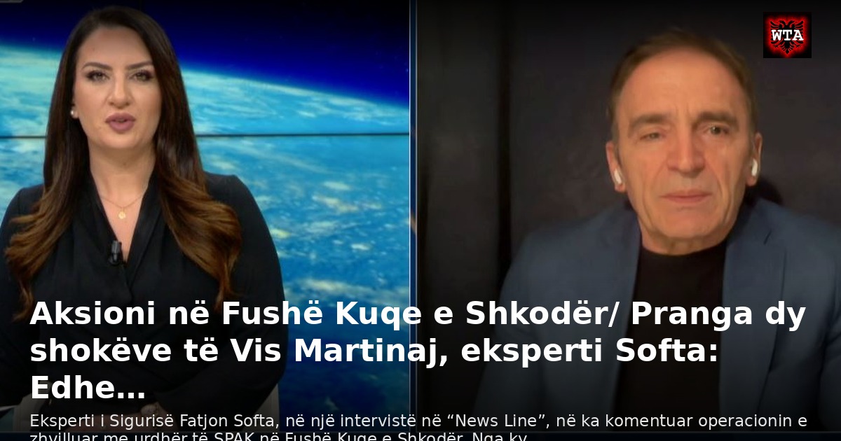 Aksioni në Fushë Kuqe e Shkodër/ Pranga dy shokëve të Vis Martinaj, eksperti Softa: Edhe…