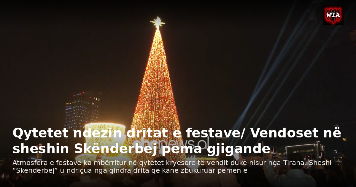 Qytetet ndezin dritat e festave/ Vendoset në sheshin Skënderbej pema gjigande