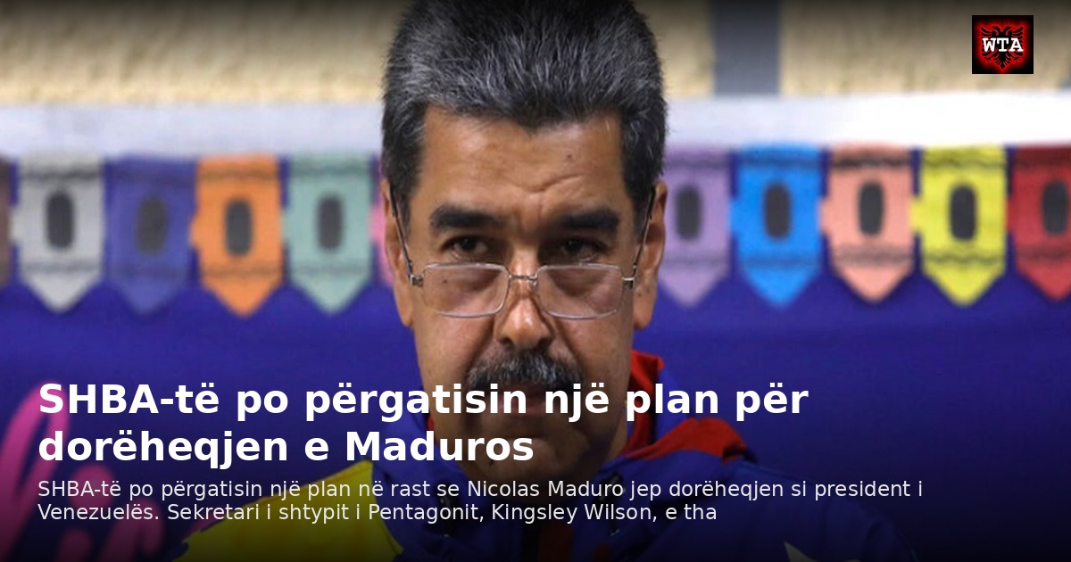 SHBA-të po përgatisin një plan për dorëheqjen e Maduros