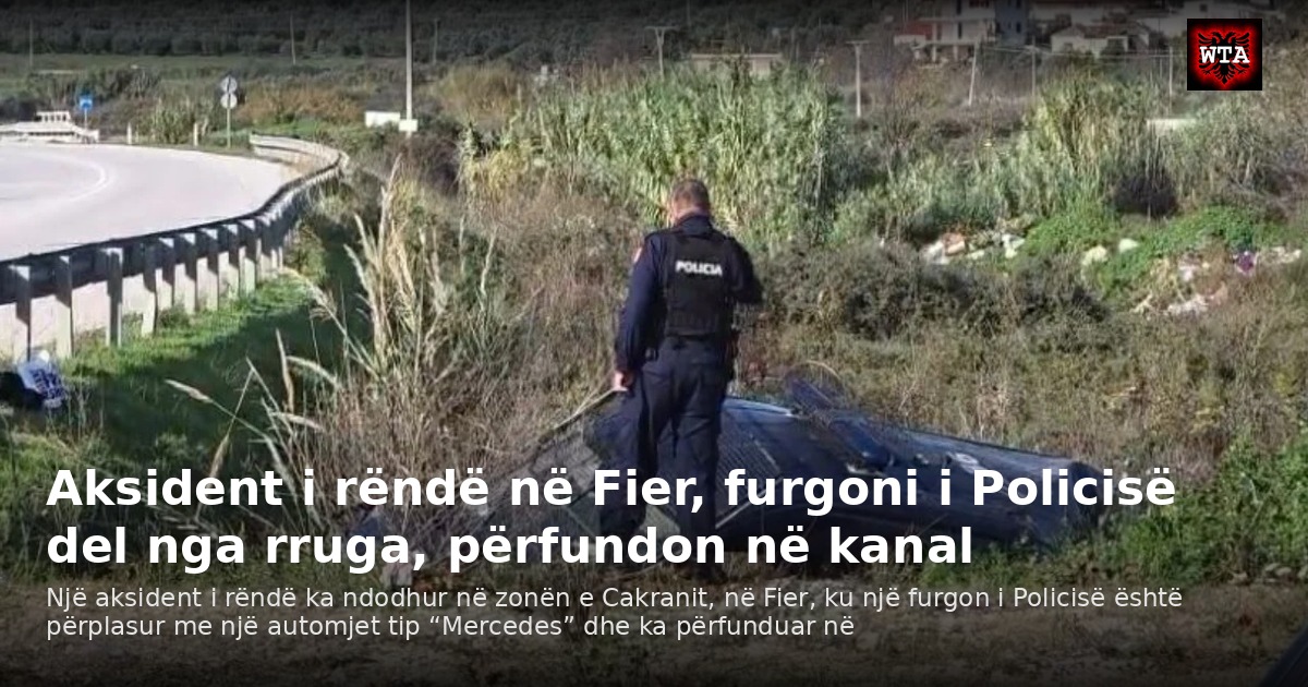 Aksident i rëndë në Fier, furgoni i Policisë del nga rruga, përfundon në kanal